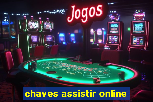 chaves assistir online